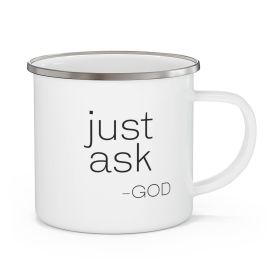 Enamel Camping Mug, Say It Soul, "just Ask-god" Statement Shirt, Christian, Religious, Inspirational, Christian Attire And Activewear